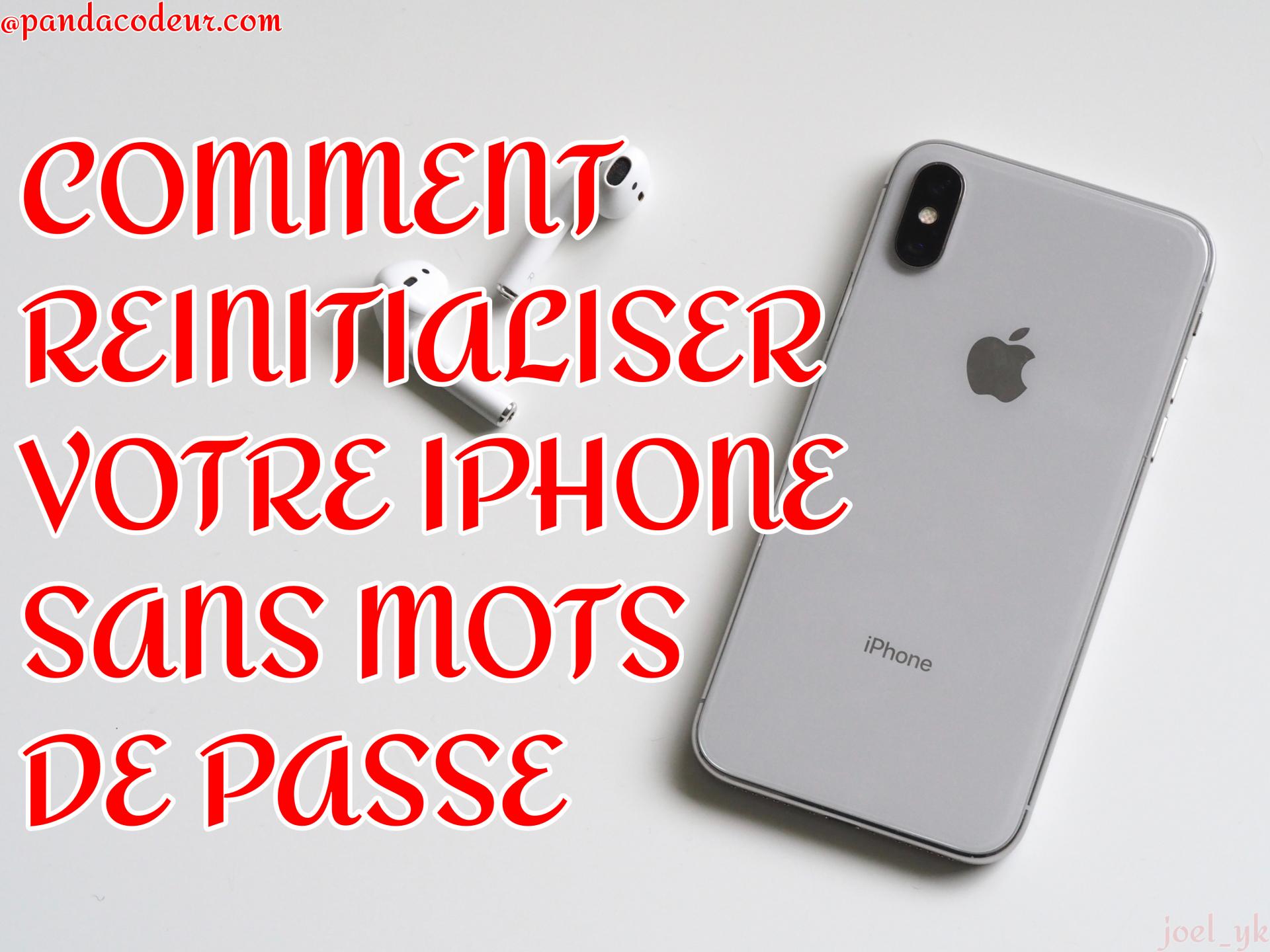 Pandacodeur comment reinitialiser votre iphone sans mot de passe