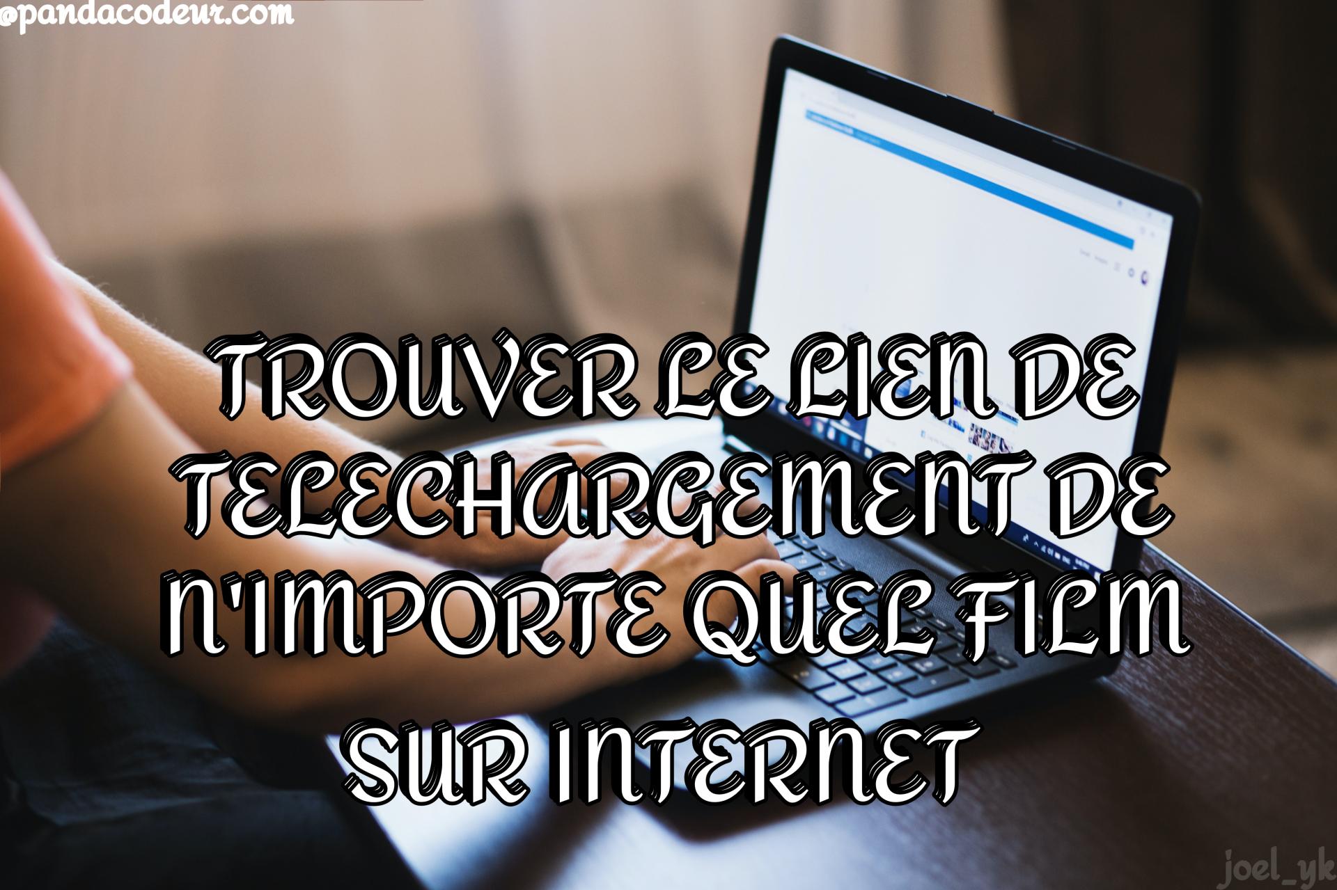 Pandacodeur comment trouver un lien de telechargemen vers un film